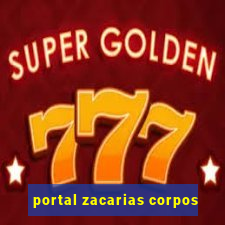 portal zacarias corpos